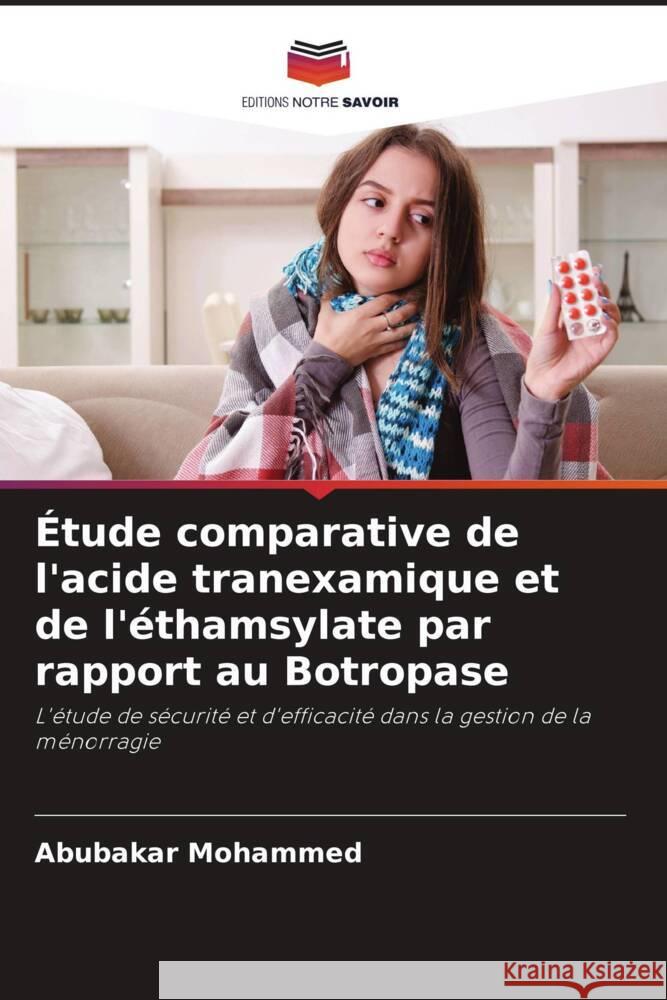 Étude comparative de l'acide tranexamique et de l'éthamsylate par rapport au Botropase Mohammed, Abubakar 9786204614427