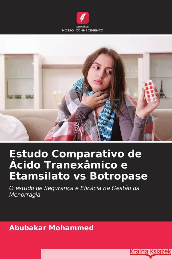 Estudo Comparativo de Ácido Tranexâmico e Etamsilato vs Botropase Mohammed, Abubakar 9786204614434