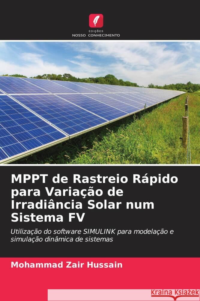 MPPT de Rastreio Rápido para Variação de Irradiância Solar num Sistema FV Hussain, Mohammad Zair 9786204614496