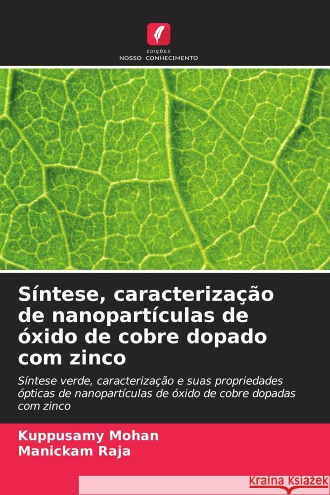 Síntese, caracterização de nanopartículas de óxido de cobre dopado com zinco Mohan, Kuppusamy, Raja, Manickam 9786204614786