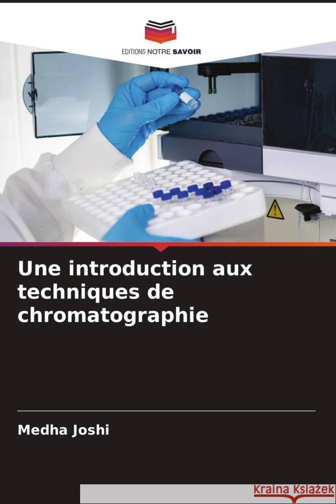 Une introduction aux techniques de chromatographie Joshi, Medha 9786204615431