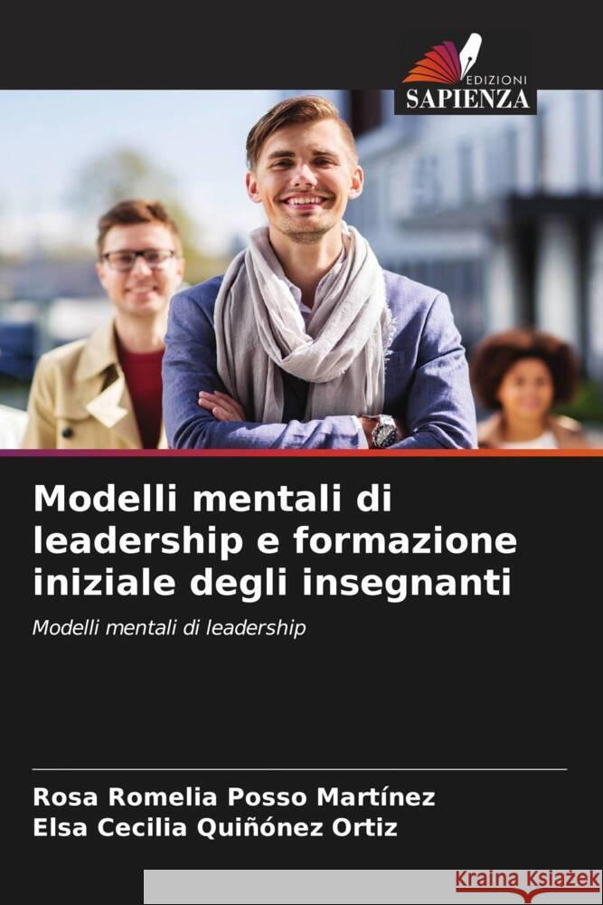 Modelli mentali di leadership e formazione iniziale degli insegnanti Posso Martínez, Rosa Romelia, Quiñónez Ortiz, Elsa Cecilia 9786204615523