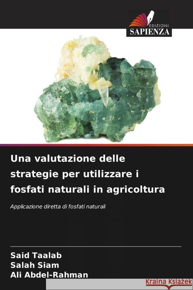 Una valutazione delle strategie per utilizzare i fosfati naturali in agricoltura Taalab, Said, Siam, Salah, Abdel-Rahman, Ali 9786204616490