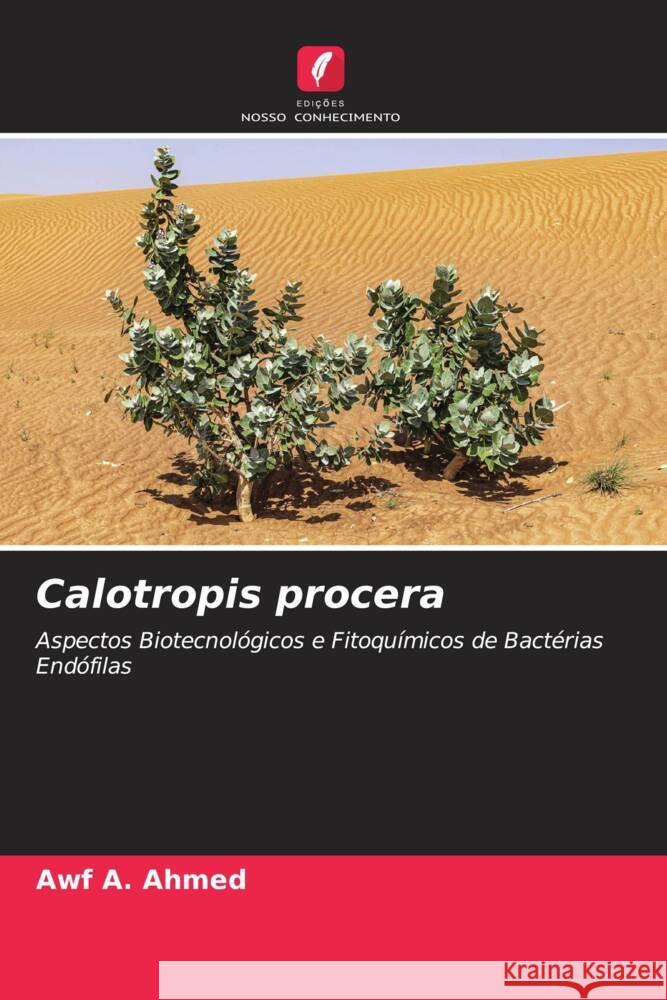 Calotropis procera A. Ahmed, Awf 9786204617091 Edições Nosso Conhecimento