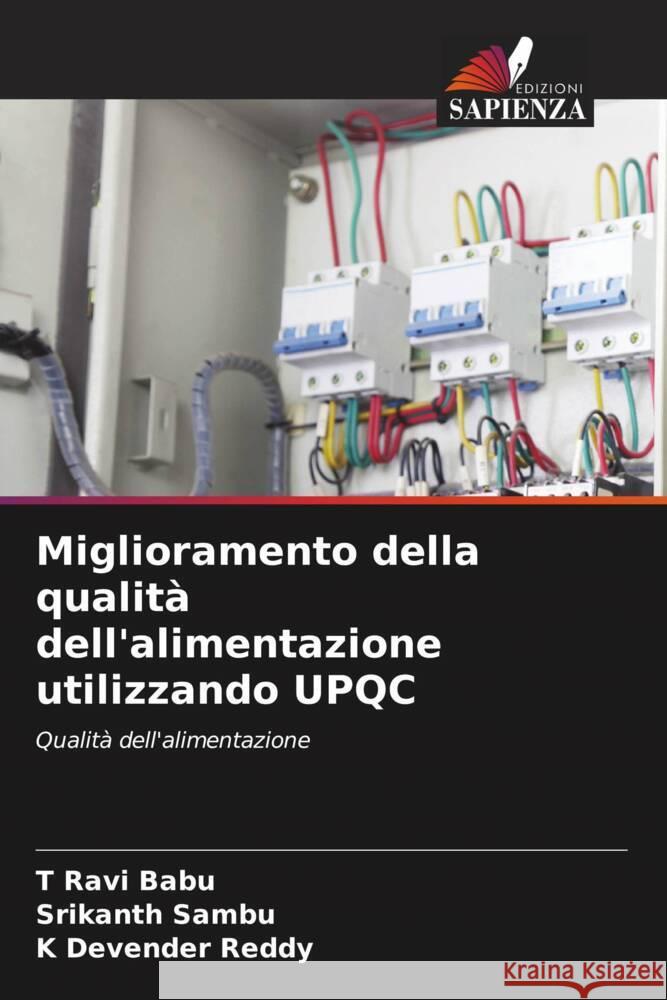 Miglioramento della qualità dell'alimentazione utilizzando UPQC BABU, T RAVI, Sambu, Srikanth, Reddy, K Devender 9786204618135