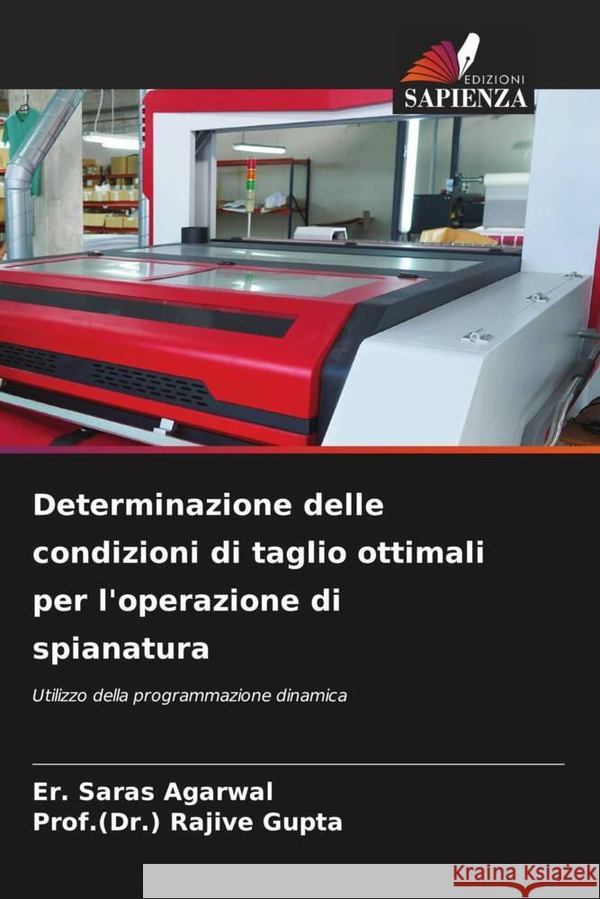 Determinazione delle condizioni di taglio ottimali per l'operazione di spianatura Agarwal, Er. Saras, Gupta, Rajive 9786204618777