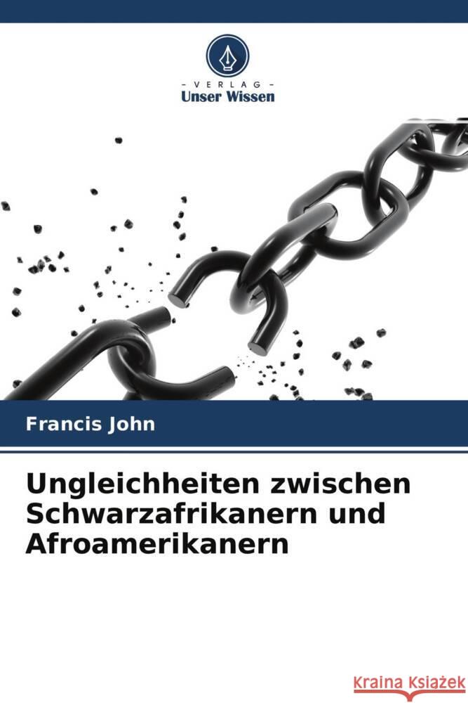 Ungleichheiten zwischen Schwarzafrikanern und Afroamerikanern John, Francis 9786204619231