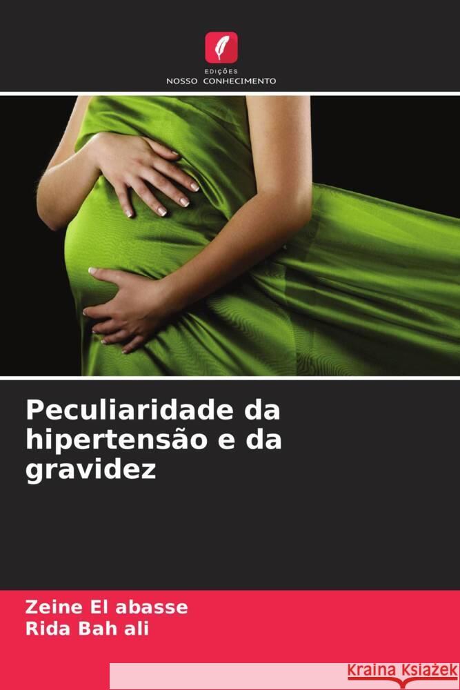 Peculiaridade da hipertensão e da gravidez El abasse, Zeine, Bah ali, Rida 9786204619576 Edições Nosso Conhecimento