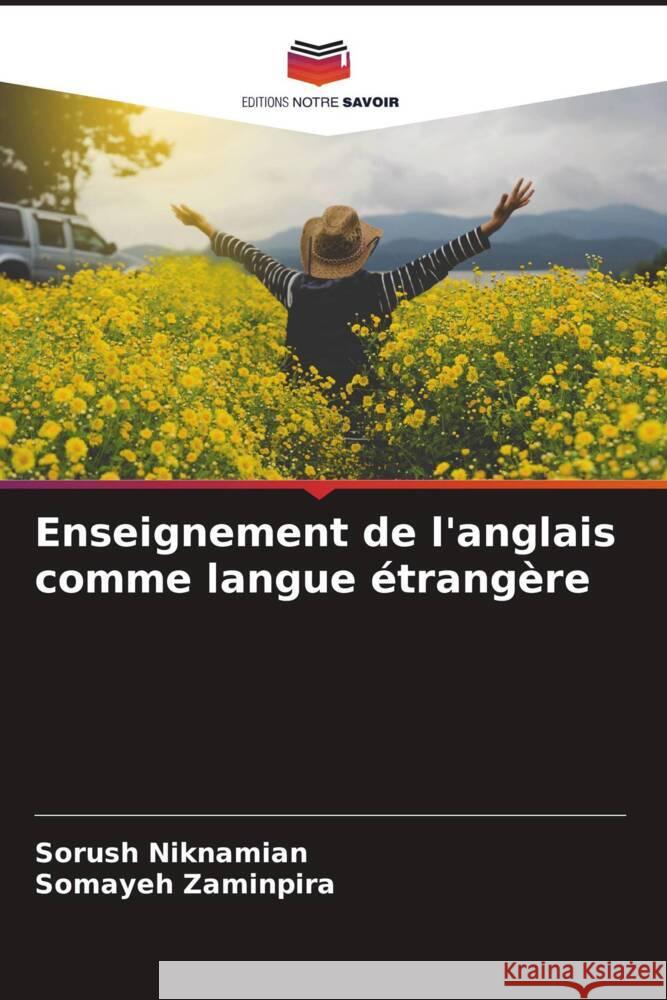 Enseignement de l'anglais comme langue étrangère Niknamian, Sorush, Zaminpira, Somayeh 9786204620329 Editions Notre Savoir