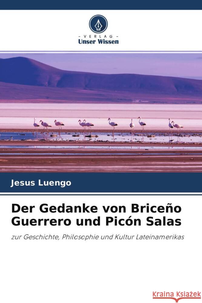 Der Gedanke von Briceño Guerrero und Picón Salas Luengo, Jesus 9786204620374