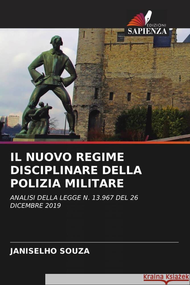 IL NUOVO REGIME DISCIPLINARE DELLA POLIZIA MILITARE Souza, Janiselho 9786204620657 Edizioni Sapienza