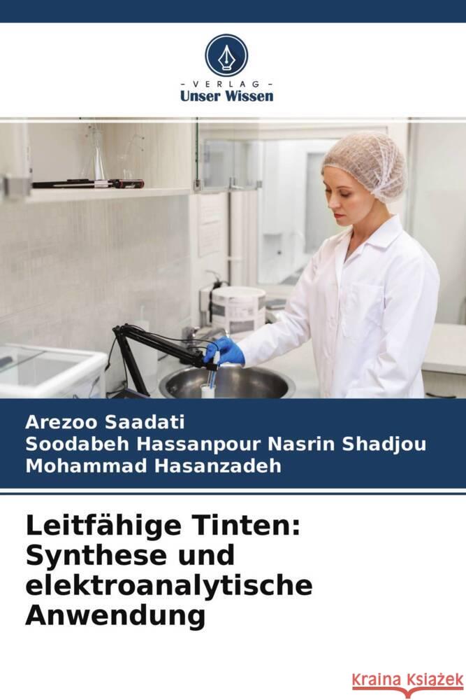 Leitfähige Tinten: Synthese und elektroanalytische Anwendung Saadati, Arezoo, Hassanpour Nasrin Shadjou, Soodabeh, Hasanzadeh, Mohammad 9786204620671