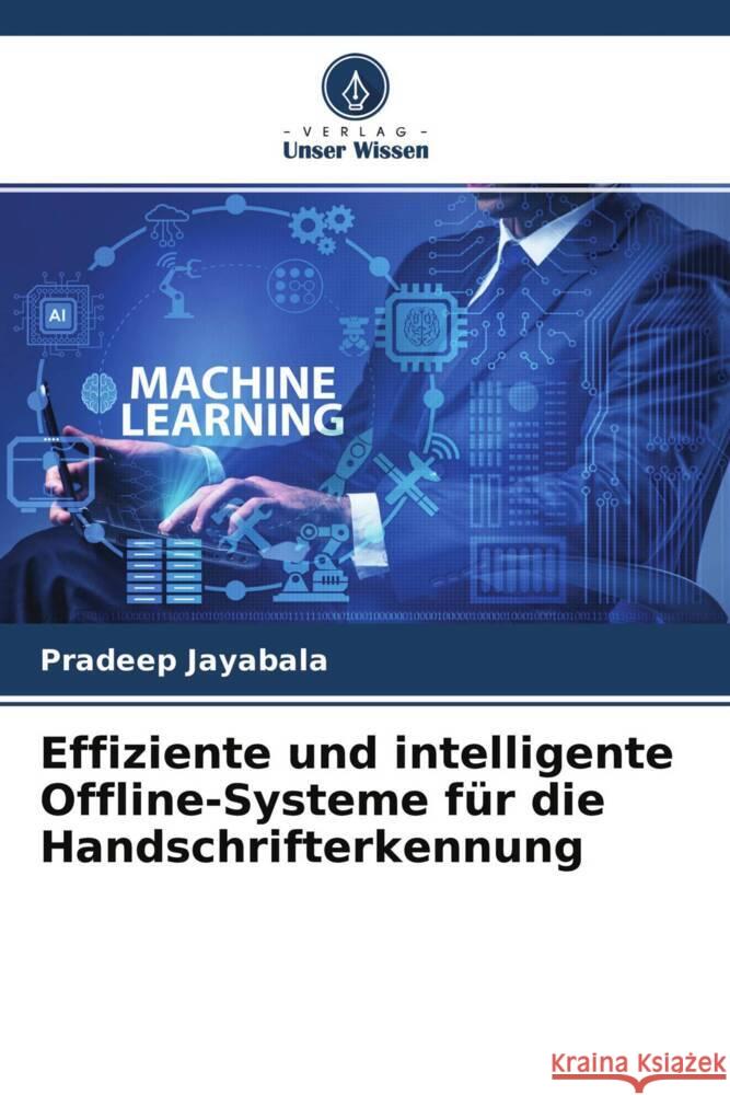 Effiziente und intelligente Offline-Systeme für die Handschrifterkennung Jayabala, Pradeep 9786204622040