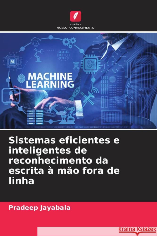 Sistemas eficientes e inteligentes de reconhecimento da escrita à mão fora de linha Jayabala, Pradeep 9786204622149