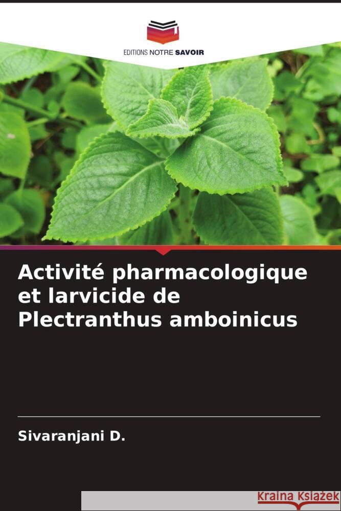 Activité pharmacologique et larvicide de Plectranthus amboinicus D., Sivaranjani 9786204623399