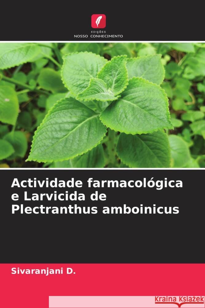 Actividade farmacológica e Larvicida de Plectranthus amboinicus D., Sivaranjani 9786204623412