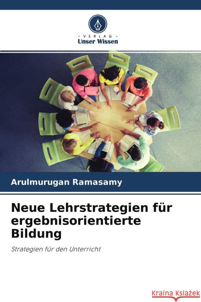 Neue Lehrstrategien für ergebnisorientierte Bildung Ramasamy, Arulmurugan 9786204623979