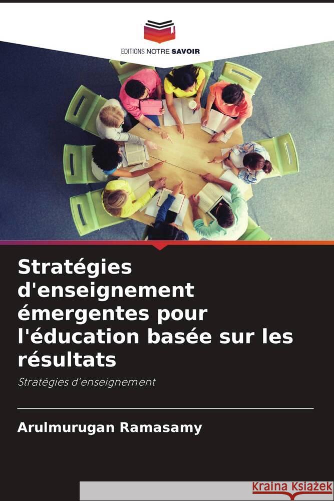 Stratégies d'enseignement émergentes pour l'éducation basée sur les résultats Ramasamy, Arulmurugan 9786204623993