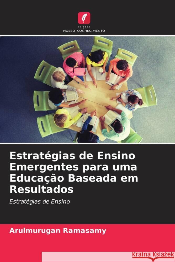 Estratégias de Ensino Emergentes para uma Educação Baseada em Resultados Ramasamy, Arulmurugan 9786204624013