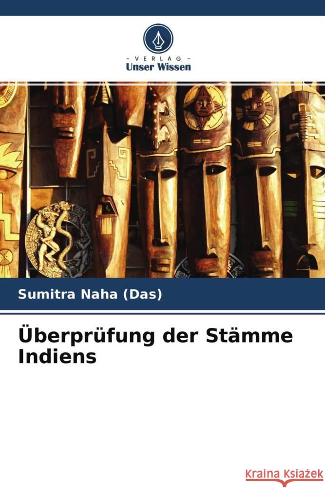 Überprüfung der Stämme Indiens Naha (Das), Sumitra 9786204624105 Verlag Unser Wissen