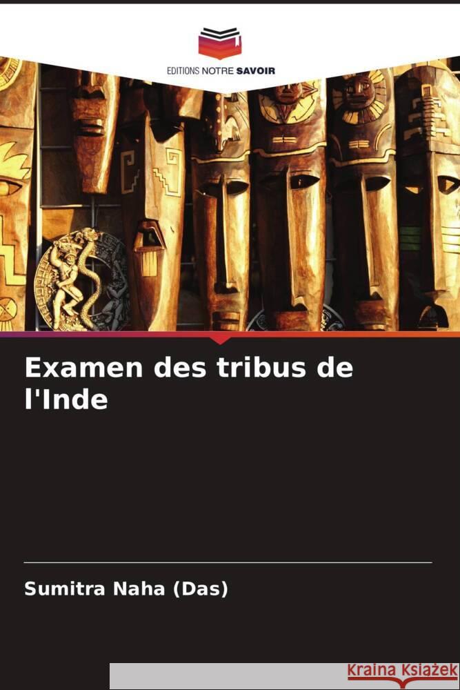 Examen des tribus de l'Inde Naha (Das), Sumitra 9786204624143 Editions Notre Savoir