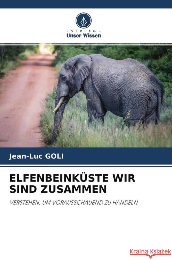 ELFENBEINKÜSTE WIR SIND ZUSAMMEN GOLI, Jean-Luc 9786204624754