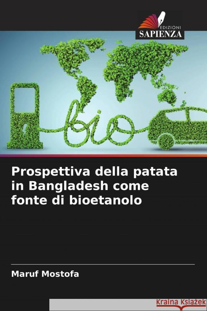 Prospettiva della patata in Bangladesh come fonte di bioetanolo Mostofa, Maruf 9786204624853