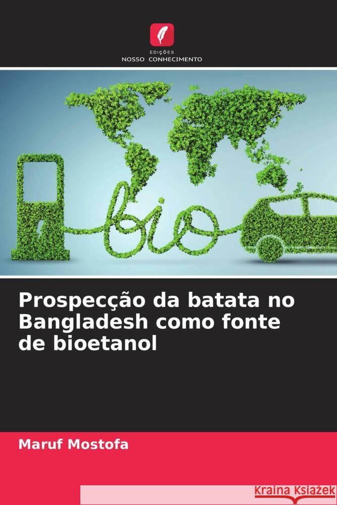 Prospecção da batata no Bangladesh como fonte de bioetanol Mostofa, Maruf 9786204624860