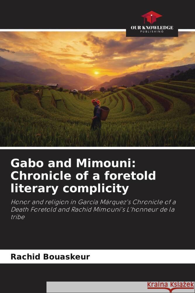 Gabo and Mimouni: Chronicle of a foretold literary complicity Bouaskeur, Rachid 9786204625263