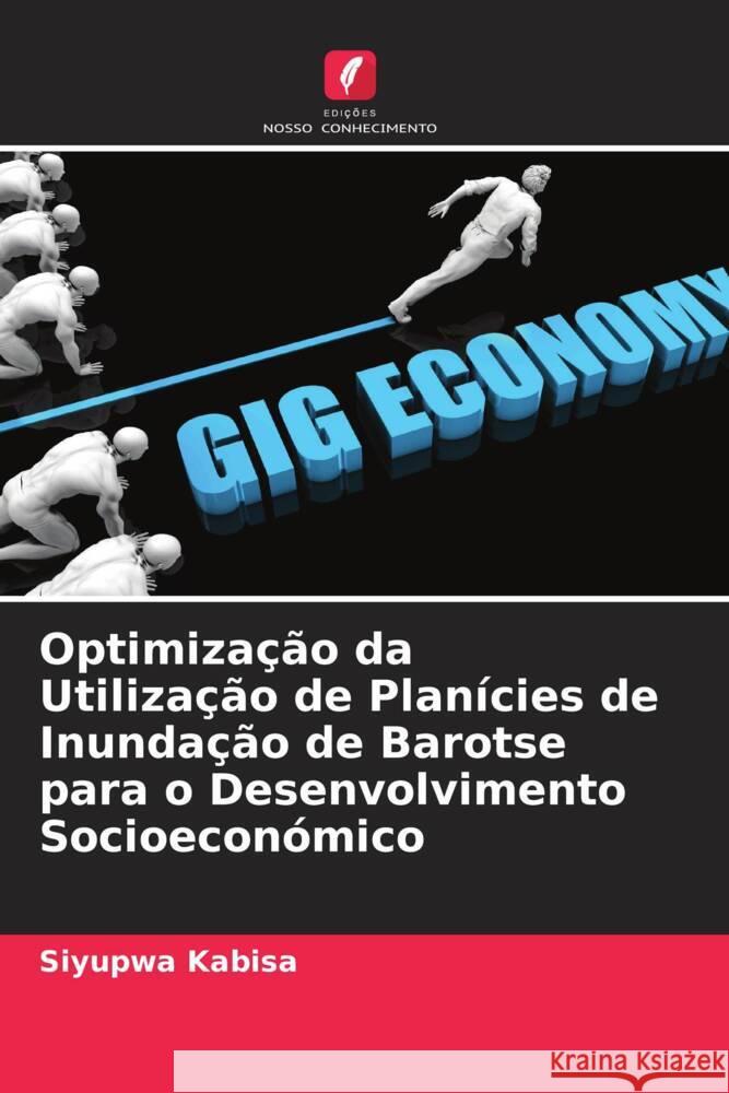 Optimização da Utilização de Planícies de Inundação de Barotse para o Desenvolvimento Socioeconómico Kabisa, Siyupwa 9786204625706 Edições Nosso Conhecimento