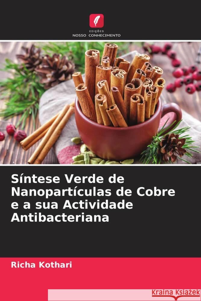 Síntese Verde de Nanopartículas de Cobre e a sua Actividade Antibacteriana Kothari, Richa 9786204625959 Edições Nosso Conhecimento