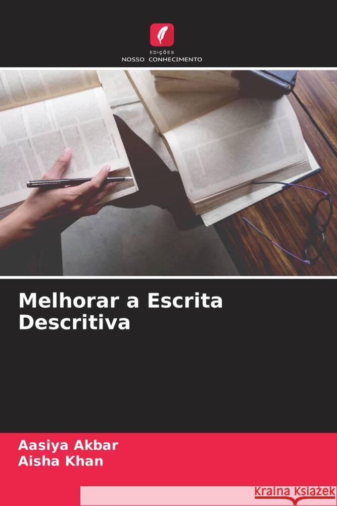 Melhorar a Escrita Descritiva Akbar, Aasiya, Khan, Aisha 9786204626192 Edições Nosso Conhecimento