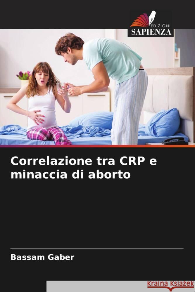 Correlazione tra CRP e minaccia di aborto Gaber, Bassam 9786204626604