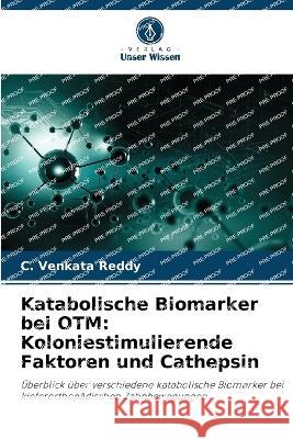 Katabolische Biomarker bei OTM: Koloniestimulierende Faktoren und Cathepsin C Venkata Reddy   9786204626758