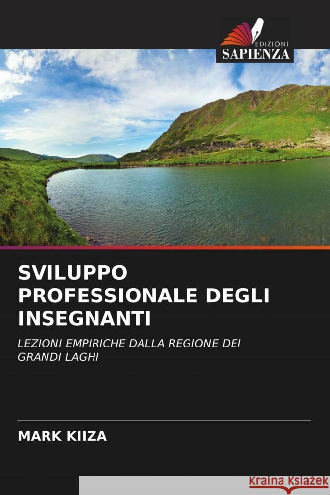 SVILUPPO PROFESSIONALE DEGLI INSEGNANTI KIIZA, Mark 9786204627021 Edizioni Sapienza