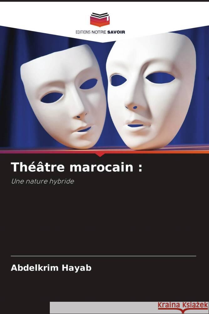 Théâtre marocain : Hayab, Abdelkrim 9786204627212