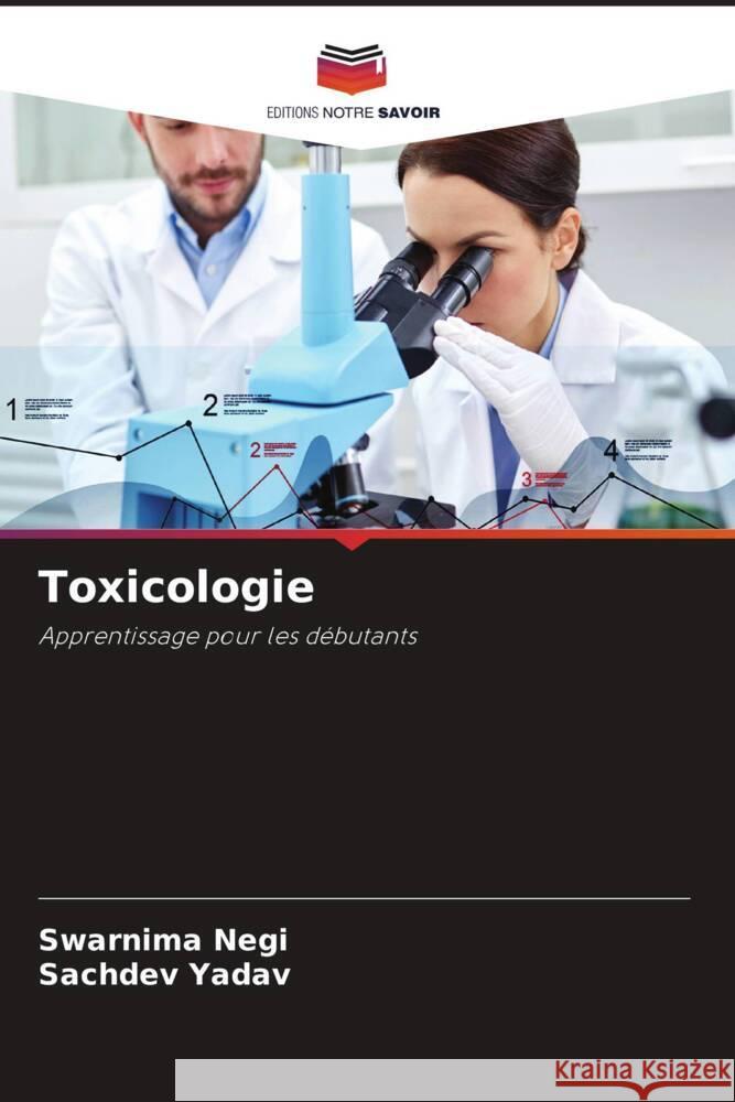 Toxicologie Negi, Swarnima, Yadav, Sachdev 9786204627496 Editions Notre Savoir