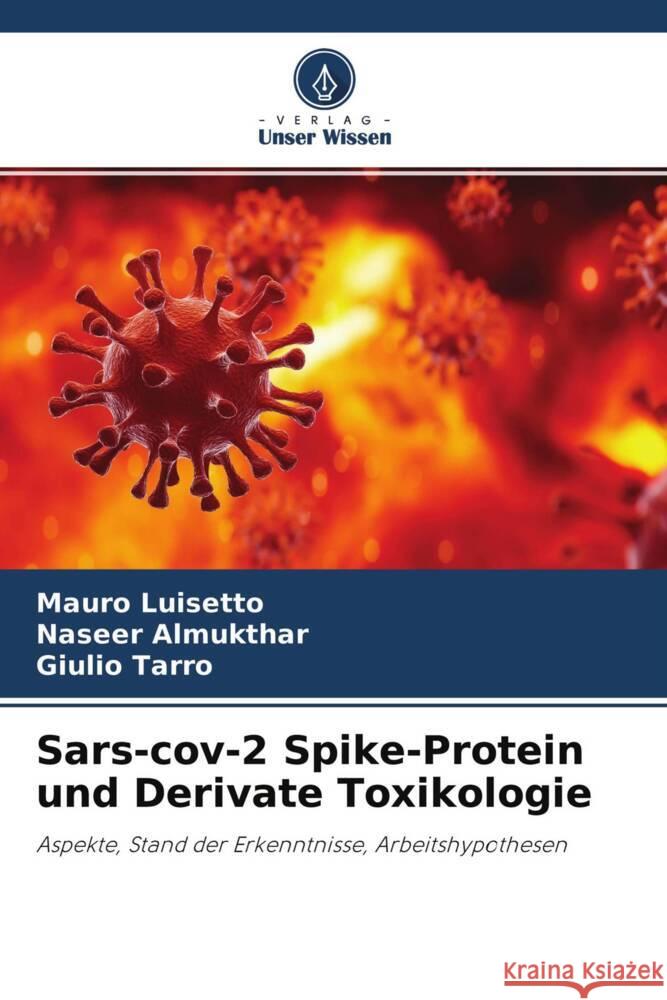 Sars-cov-2 Spike-Protein und Derivate Toxikologie Luisetto, Mauro, Almukthar, Naseer, Tarro, Giulio 9786204627717