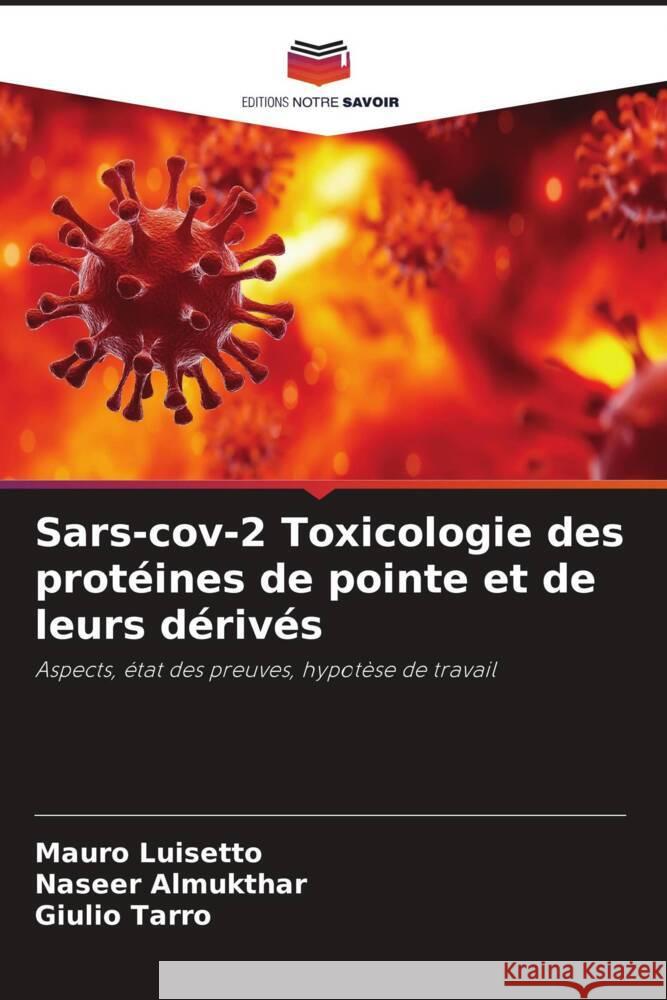 Sars-cov-2 Toxicologie des protéines de pointe et de leurs dérivés Luisetto, Mauro, Almukthar, Naseer, Tarro, Giulio 9786204627731