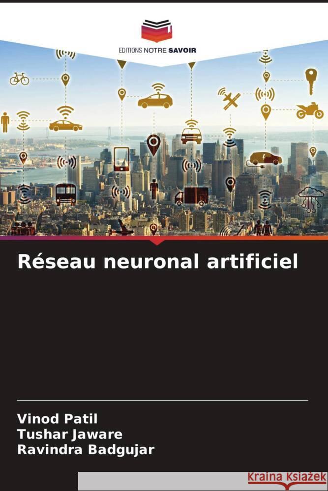 Réseau neuronal artificiel Patil, Vinod, Jaware, Tushar, Badgujar, Ravindra 9786204627793