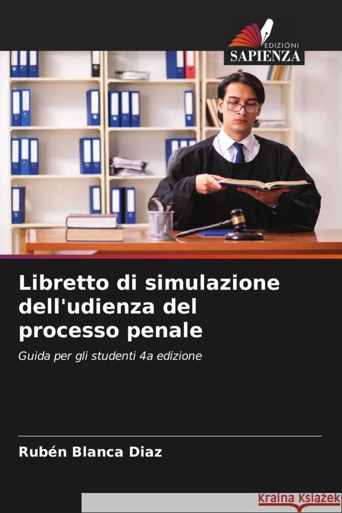 Libretto di simulazione dell'udienza del processo penale Blanca Diaz, Rubén 9786204628349