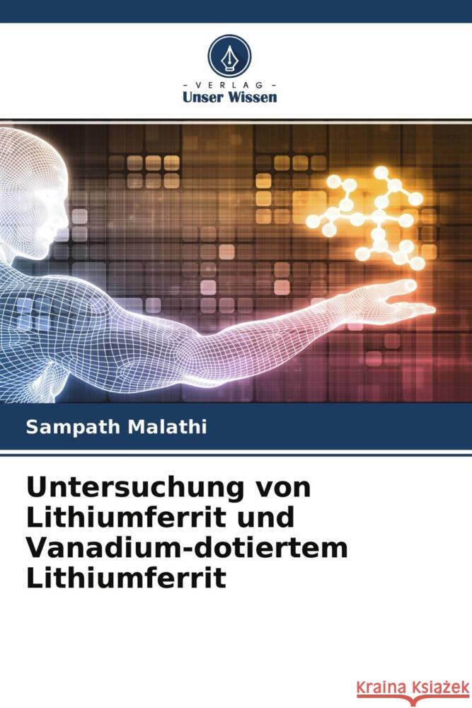 Untersuchung von Lithiumferrit und Vanadium-dotiertem Lithiumferrit Malathi, Sampath 9786204628660