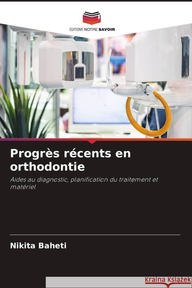 Progrès récents en orthodontie BAHETI, NIKITA 9786204629490