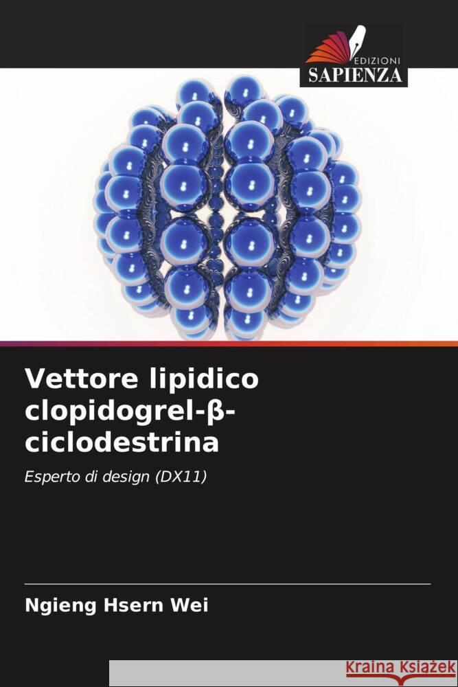 Vettore lipidico clopidogrel-beta-ciclodestrina Hsern Wei, Ngieng 9786204629551