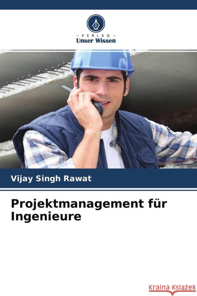 Projektmanagement für Ingenieure Rawat, Vijay Singh 9786204630526