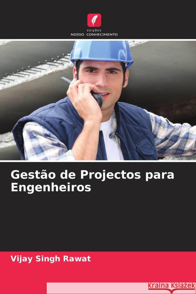 Gestão de Projectos para Engenheiros Rawat, Vijay Singh 9786204630564