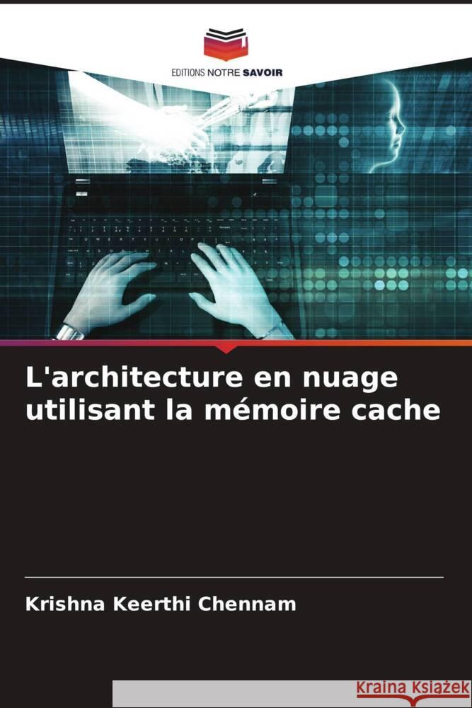 L'architecture en nuage utilisant la mémoire cache Chennam, Krishna Keerthi 9786204631400