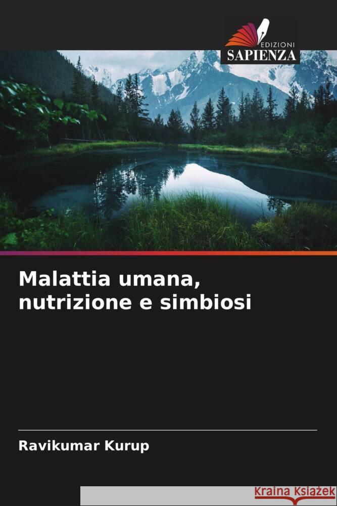 Malattia umana, nutrizione e simbiosi Kurup, Ravikumar 9786204632186 Edizioni Sapienza