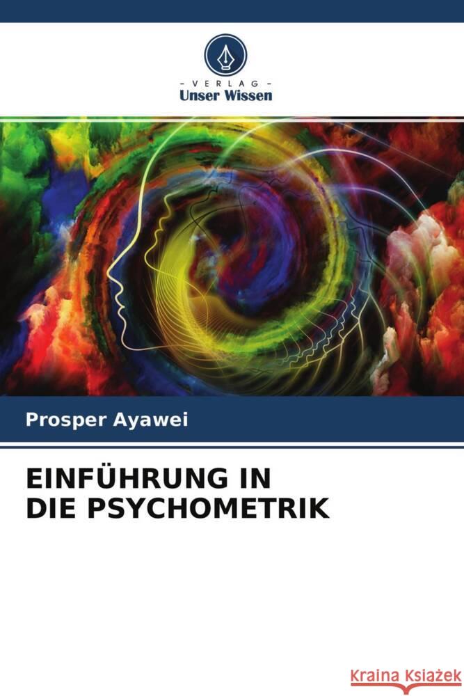 EINFÜHRUNG IN DIE PSYCHOMETRIK Ayawei, Prosper 9786204632667