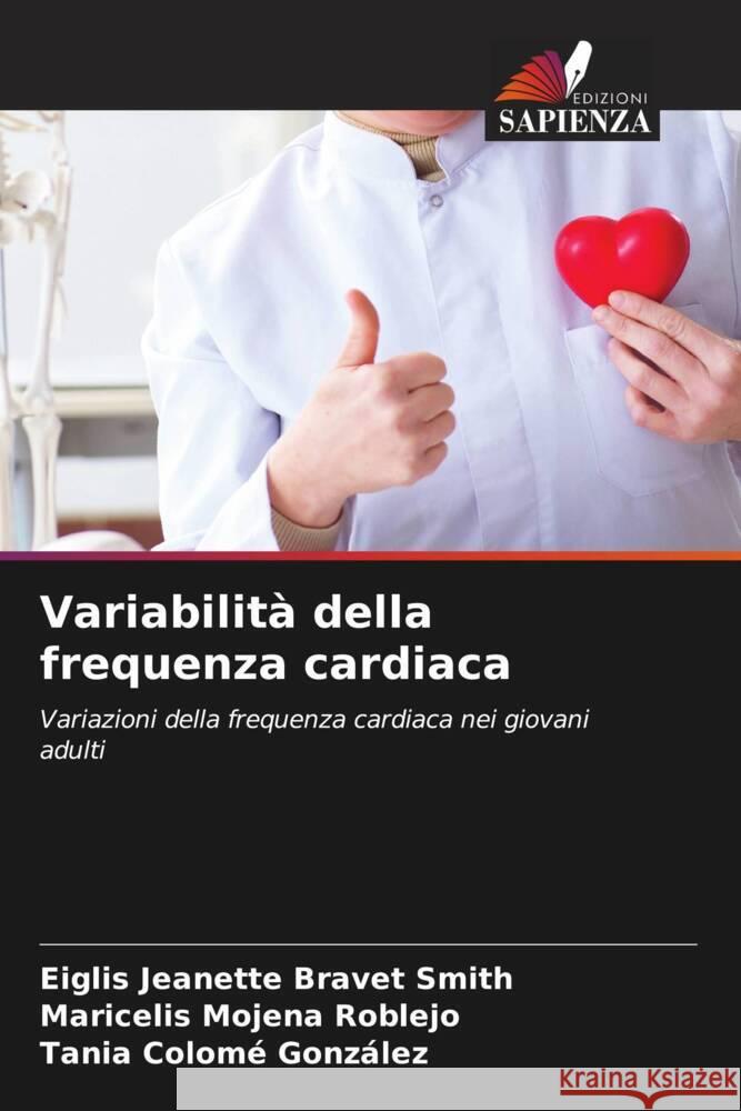 Variabilità della frequenza cardiaca Bravet Smith, Eiglis Jeanette, Mojena Roblejo, Maricelis, Colomé González, Tania 9786204632889